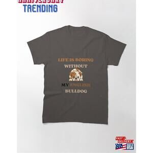 Lazy English Adorable Funny Bulldog Saying For Lovers Classic Tshirt